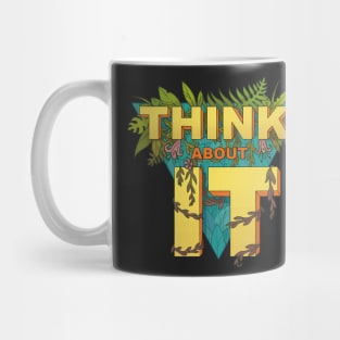 Think about it Mug